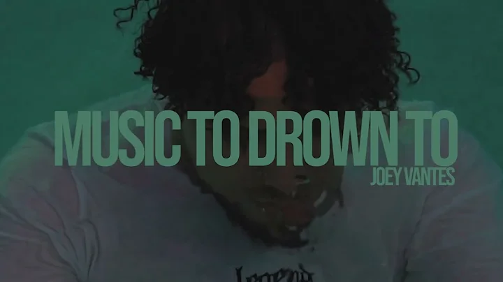 JOEY VANTES - MUSIC TO DROWN TO