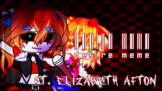 |FNAF MEME| [Desire] /Gacha Club/Elizabeth Afton (FW)