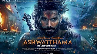 The Immortal Ashwatthama (2024) - First Trailer | Shahid Kapoor | Pooja Entertainment