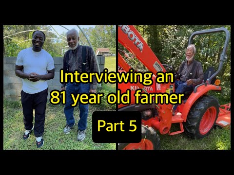 81 Year Old Farmer & His Secrets To Life (Part 5)
