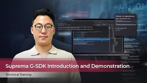 [BioStar 2] All About Suprema G-SDK for #BioStar2  l Suprema