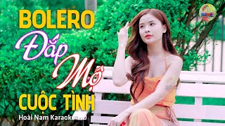 Đắp Mộ Cuộc Tình, Say giấc mộng ban đầu yêu người... Lk Bolero Mới Nhất Nghe Cực Thấm