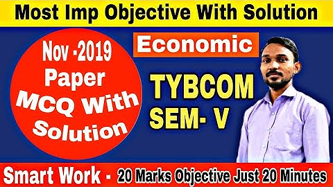 TYBCOM SEM-5 || MCQ Economic Oct 2019 With Answer || Atul Sir || Most Imp objective Economic