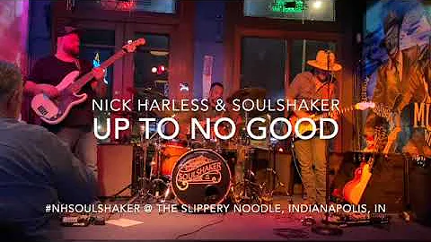 Up To No Good - Nick Harless & Soulshaker