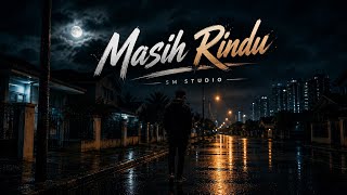 MASIH RINDU – Kisah Yang Tak Pernah Pergi | SM STUDIO