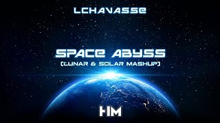 Lchavasse - Space Abyss (Lunar & Solar Mashup)