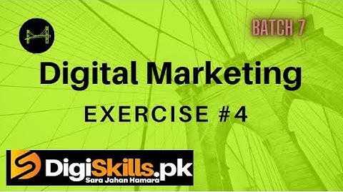 DigiSkills Digital Marketing Exercise 4 Batch 7 2020