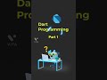 Dart Programming Language (Part 1)