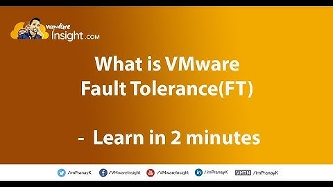 What is VMware Fault Tolerance(FT) -  Learn in 2 minutes