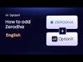 Watch this short video to learn how to add Zerodha broker in OptionX
