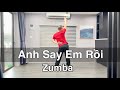 ANH SAY EM RỒI - Zumba cùng hướng / Choreo by THUẬN ZILO (BÀI HƯỚNG DẪN BẤM▶️)