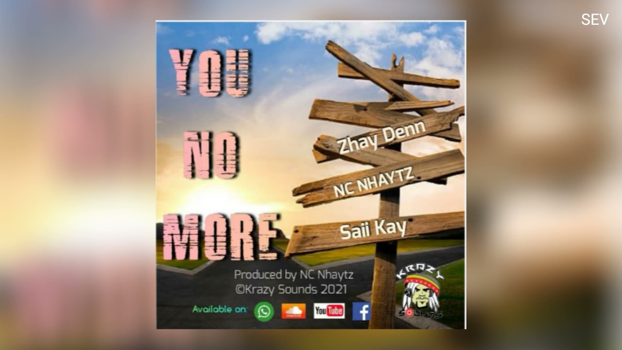 You No More (Prod. By NC Nhaytz) - Zhay Denn x NC Nhaytz x Saii Kay (PNG Music 2021)