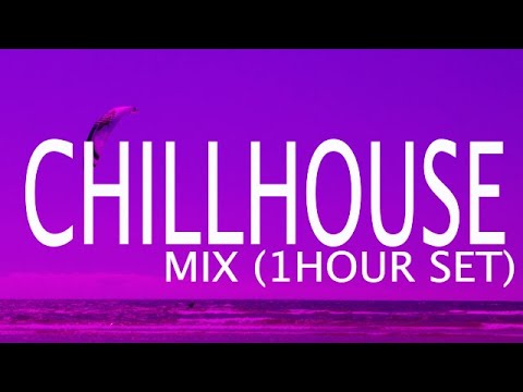 CHILLHOUSE MIX BEST SMOOTH CHILL HOUSE MIX #CHILLMIX #CHILLHOUSE - YouTube