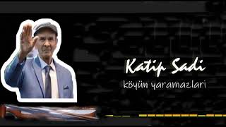 Katip ŞADİ -köyün yaramazları