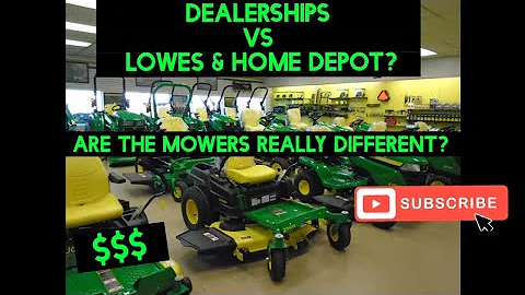 Are mowers sold at Lowes & Home Depot different from dealeships?