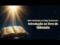 Introdução ao Livro de Gênesis: Origens, Estrutura e Teologia (Estudo Completo)