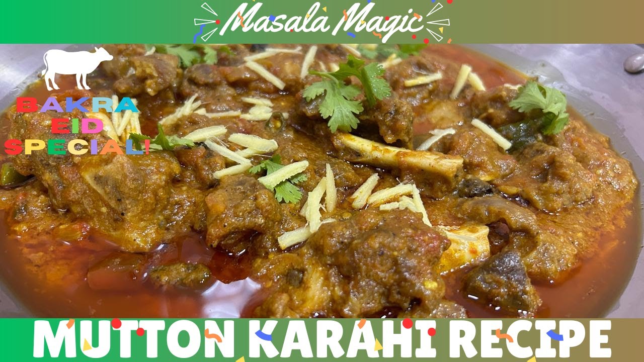 Mutton Magic BAKRA EID SPECIAL Mutton Karahi recipe by Masala Magic | BEST Mutton ...