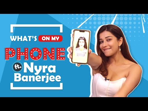 What’s On My Phone Ft. Nyra Banerjee | Phone Secrets Revealed