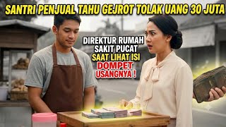 Santri Penjual Tahu Gejrot Tolak Uang 30 Juta, Direktur Rumah Sakit Pucat Lihat Isi Dompet Usangnya