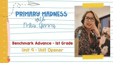 Benchmark Advance - Unit 9 Week 1 For Kids