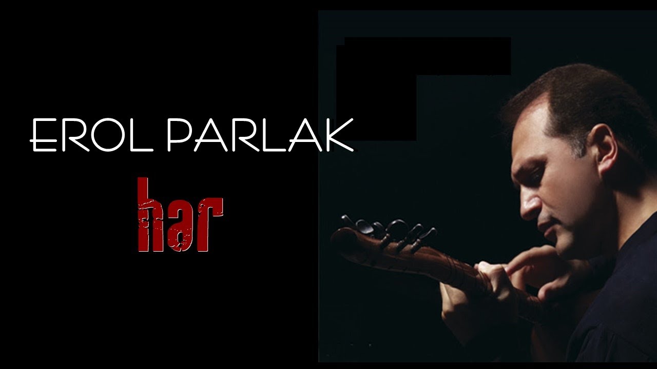 Erol Parlak - Kalkın Gidelim Boru Sesi Var (U.H.)
