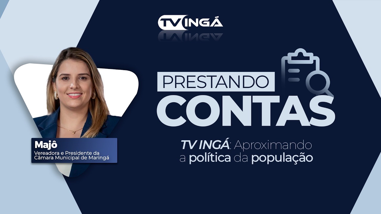 PRESTANDO CONTAS | Majô - Vereadora e Presidente da Câmara Municipal de Maringá | TV INGÁ