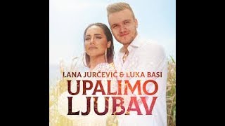 Video thumbnail of "Lana Jurcevic i Luka Basi- UPALIMO LJUBAV (official lyrics video 2018)"