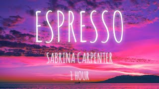Espresso - Sabrina Carpenter - 1 Hour