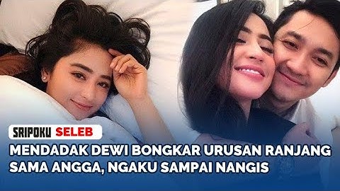 MENDADAK Dewi Perssik Bongkar Urusan Ranjang Sama Angga, Ngaku Sampai Nangis