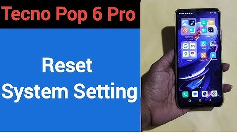 How to reset system setting, Tecno Pop 6 Pro me system setting reset kaise karen