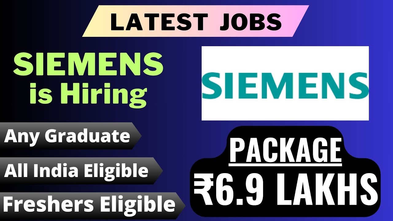 Siemens is Hiring | PACKAGE ₹6.9 LAKHS | Freshers Eligible | Any ...