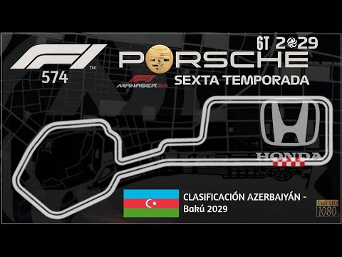 574 - AZERBAIJAN QUALIFYING | Porsche F1 Team [2029 - 6th Season] | F1 Manager 24