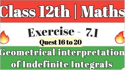 Integration Class 12 exercise 7.1 quest 16 to 20 introducing 👌 maths