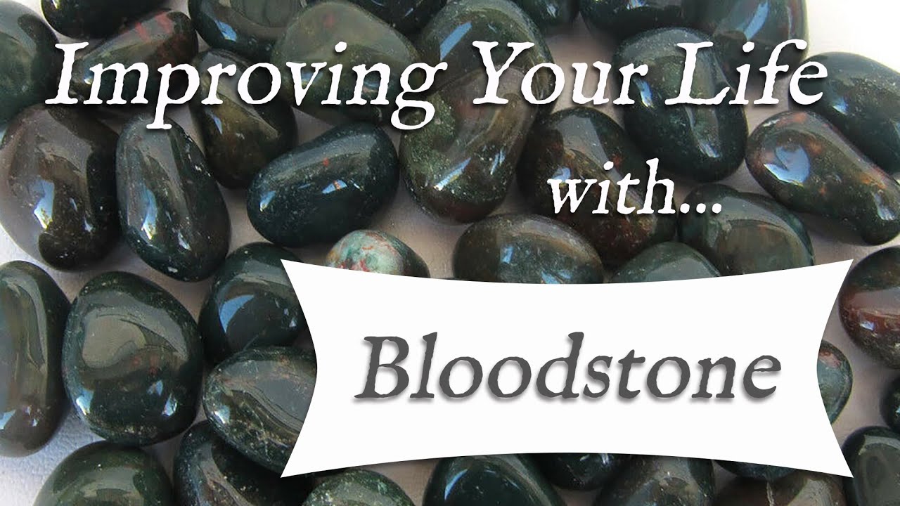 Bloodstone Top 4 Crystal Healing Benefits Of Bloodstone Stone Of Courage Youtube