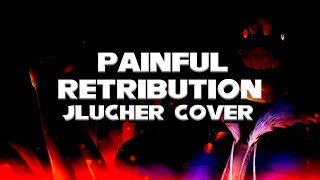 .:PAINFUL RETRIBUTION:. (Epic Cover)