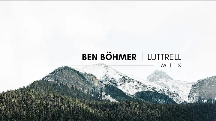 Ben Bhmer | Luttrell - Mix (Pt.1)