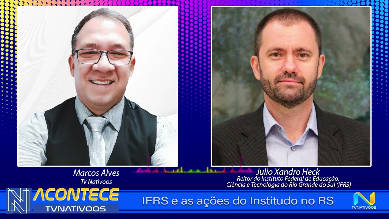 Marcos Alves  entrevista Julio Xandro Heck Reitor do IFRS para o Acontece.