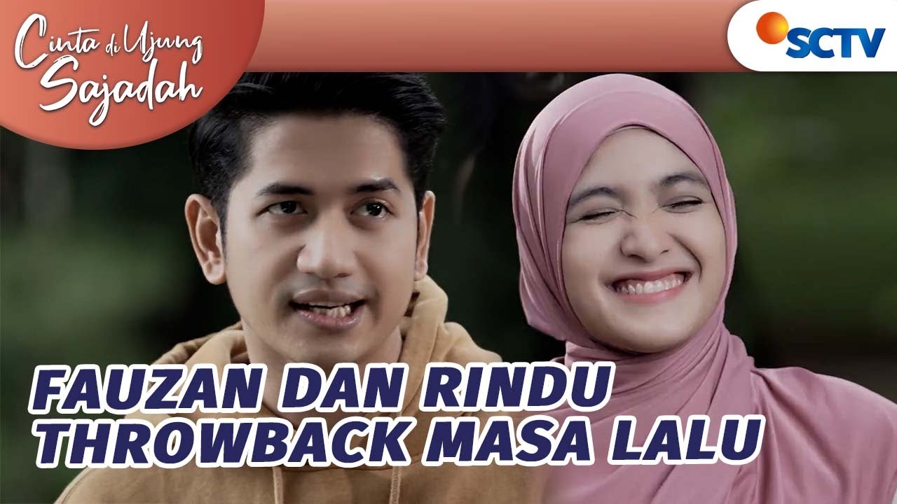 Fauzan Throwback Masa Lalu yang Indah sama Rindu | Cinta Di Ujung Sajadah - Episode 89