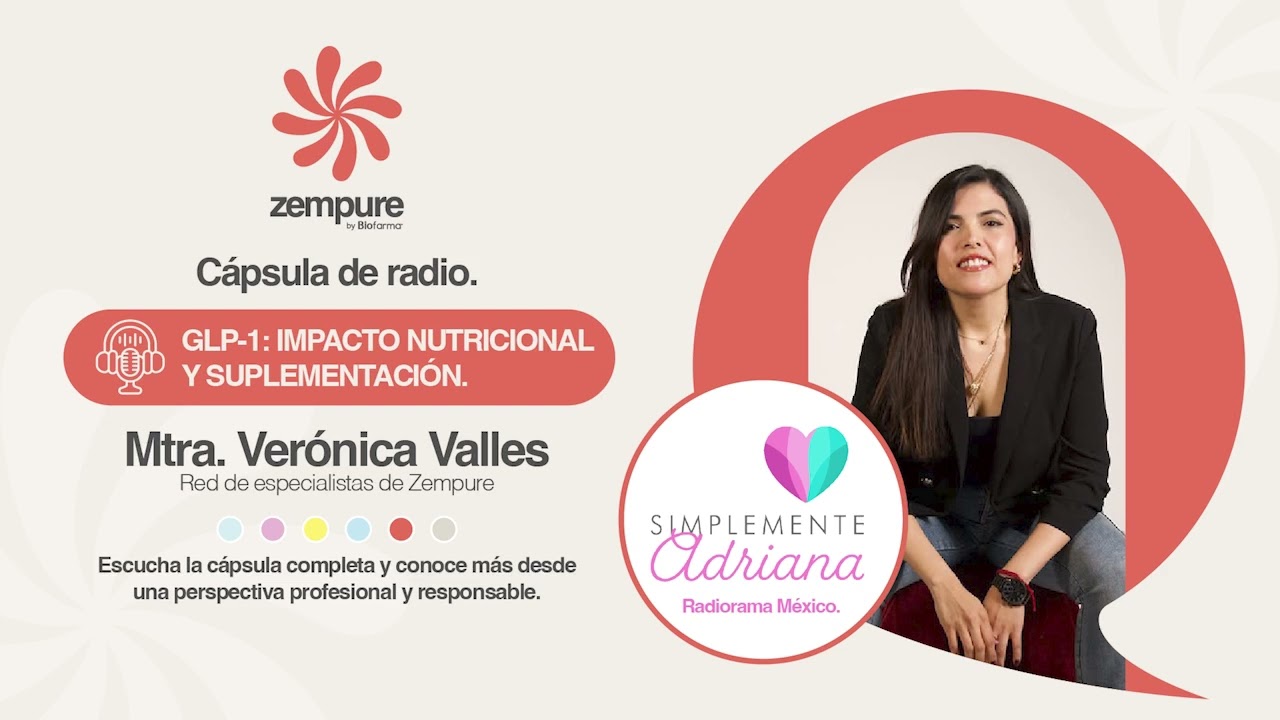 GLP-1, nutrición y suplementación: cápsula con la Nutrióloga Verónica Valles | Zempure
