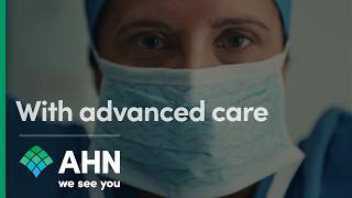 With advanced care | Exceptional Care | AHN
