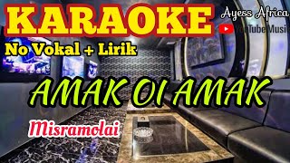 Karaoke AMAK OI AMAK (Misramolai) || Cover Karaoke Minang #AyessAfrica