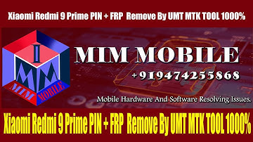 Xiaomi Redmi 9 Prime PIN + FRP   Remove By UMT MTK TOOL 1000%