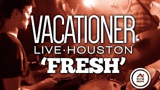 Video thumbnail of "Vacationer | 'Fresh' | LIVE | Fitz Houston"