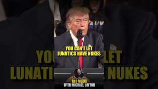 Details Trump: Lunatics Can't Have Nukes News