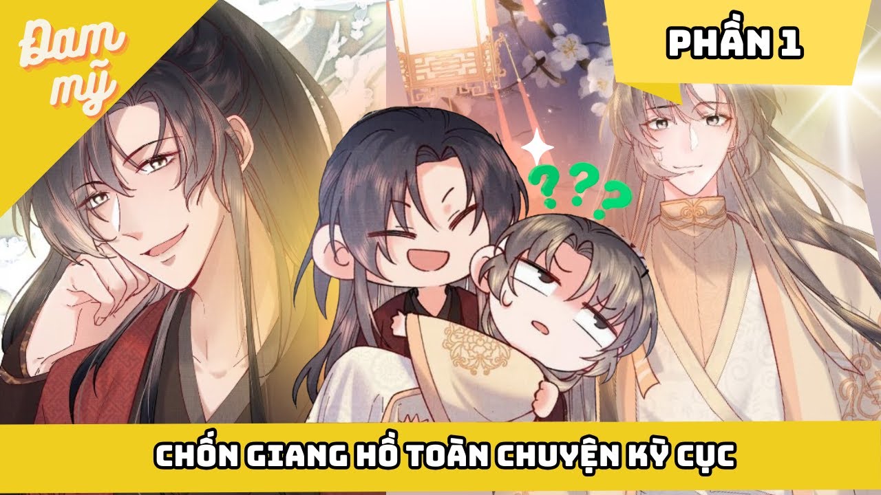 Chốn Giang Hồ Toàn Chuyện Kỳ Cục | Nhà gió kể chuyện đam mỹ