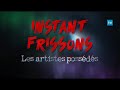 Instant frissons  les artistes possds  franceinfo ina