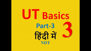 UT Basics Part-3 in Hindi|| Ultrasonic Testing Basics||Challkpen NDT