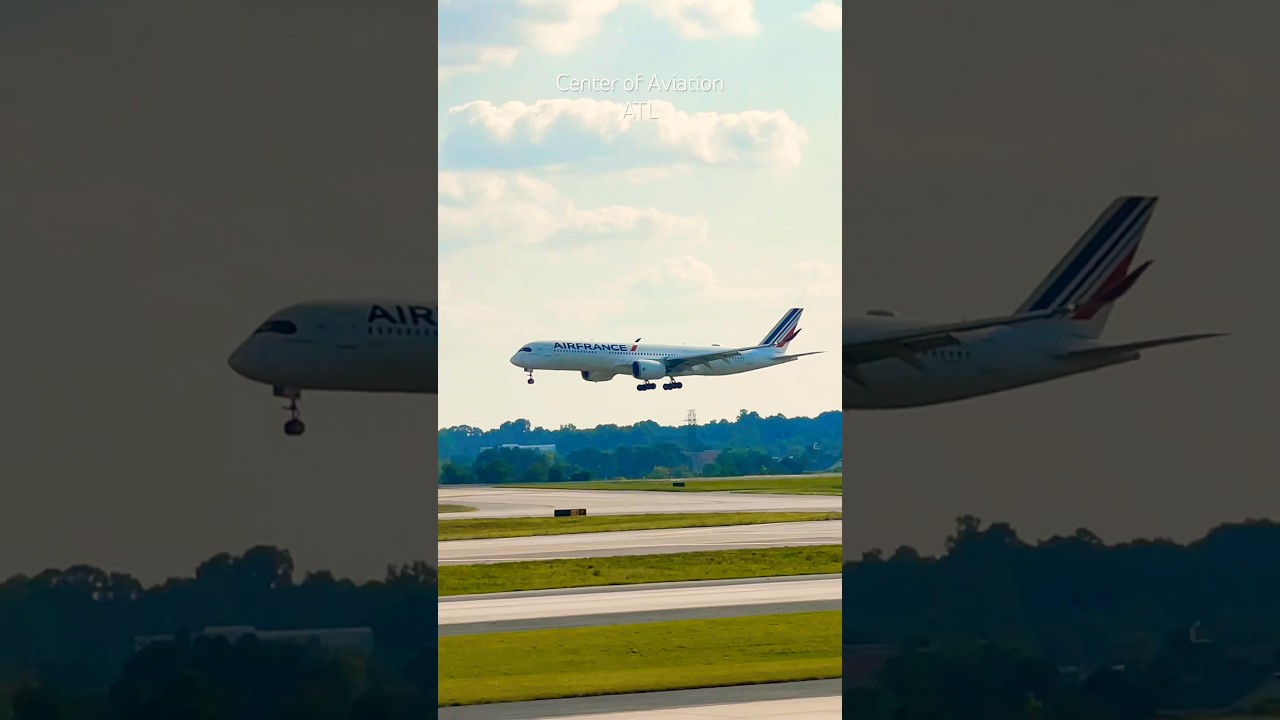 Air France Airbus A350 Landing - Atlanta Airport Plane Spotting