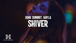 John Summit & Hayla - Shiver (Lyrics) Resimi