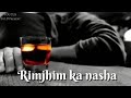 Nasha Sharab me hota to nachti botal / WhatsApp sad song status 🍺🍺🍺🍺